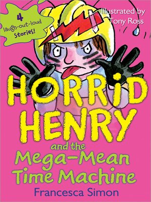 cover image of Horrid Henry and the Mega-Mean Time Machine